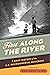 First Along the River: A Br...