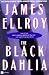 The Black Dahlia by James Ellroy