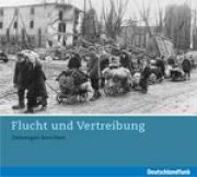 Flucht und Vertreibung - Zeitzeugen berichten