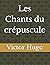 Les Chants du crépuscule: Victor Hugo (French Edition)