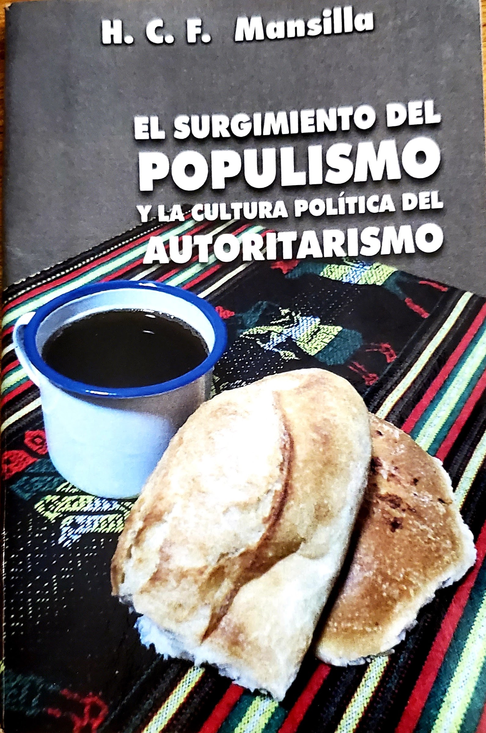 EL SURGIMIENTO DEL POPULISMO Y LA CULTURA POLÍTICA DEL AUTORITARISMO