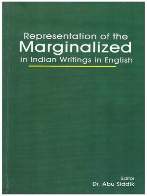 Representation of the Marginalized in Indian Writings in English