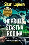 Nepříliš šťastná rodina by Shari Lapena