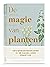 De magie van planten