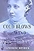 Cold Blows the Wind