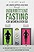LIVE LONGER, HAPPIER & HEALTHIER THROUGH INTERMITTENT FASTING... by Violet May