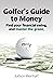 Golfer's Guide to Money by Judson Meinhart