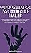 Inner Child Healing Meditation Guide: A Powerful Connection With Your Inner Child to Reparent, Heal Wounds and Unchain Yourself From Childhood Trauma. ... Child Healing With Caldwell Ramsey Book 12)