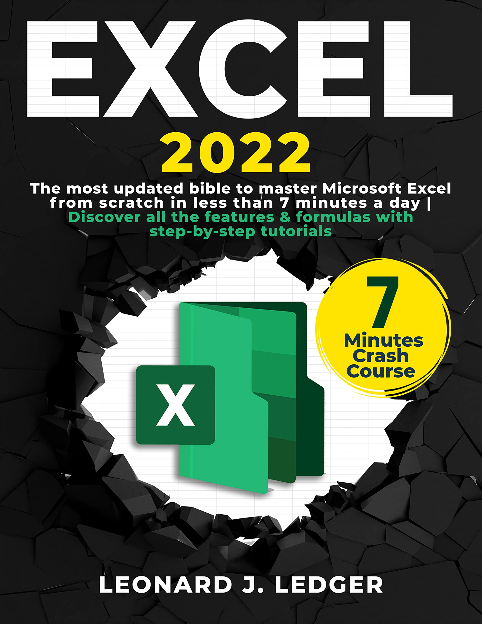 Excel: The most updated bible to master Microsoft Excel from scratch in less than 7 minutes a day | Discover all the features & formulas with step-by-step tutorials (Mastering Technology)