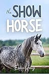 The Show Horse - ...