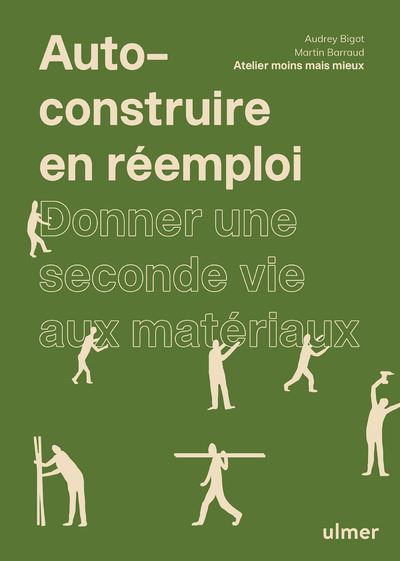 Auto-construire en réemploi - Donner une seconde vie aux matériaux (Paperback)
