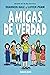 Amigas de verdad nº 01 (Spanish Edition)