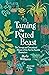 Taming the Potted Beast: Th...
