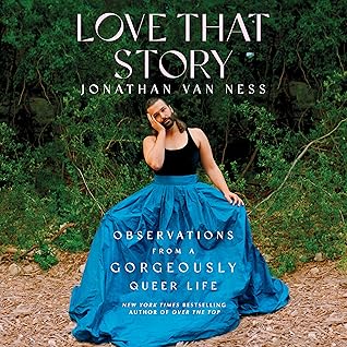 Love That Story: Observations from a Gorgeously Queer Life