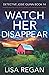 Watch Her Disappear (Detective Josie Quinn #14)