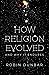 How Religion Evolved: And W...