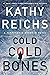 Cold, Cold Bones (Temperance Brennan, #21) by Kathy Reichs