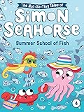 Summer School of Fish (4) (The Not-So-Tiny Tales of Simon Seahorse)