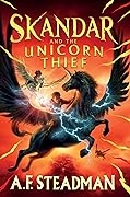 Skandar and the Unicorn Thief (Skandar #1)