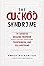 The Cuckoo Syndrome: The Se...