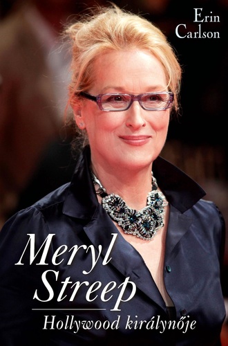 Meryl Streep Hollywood királynője