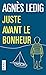 Juste avant le bonheur -collector- by Agnès Ledig