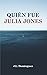 Quién fue Julia Jones (Betty Ash) (Spanish Edition)