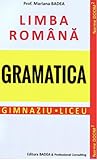 Limba romana. Gramatica. Gimnaziu. Liceu