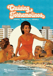 Cruising Torremolinos. Cuerpos, territorio y memoria