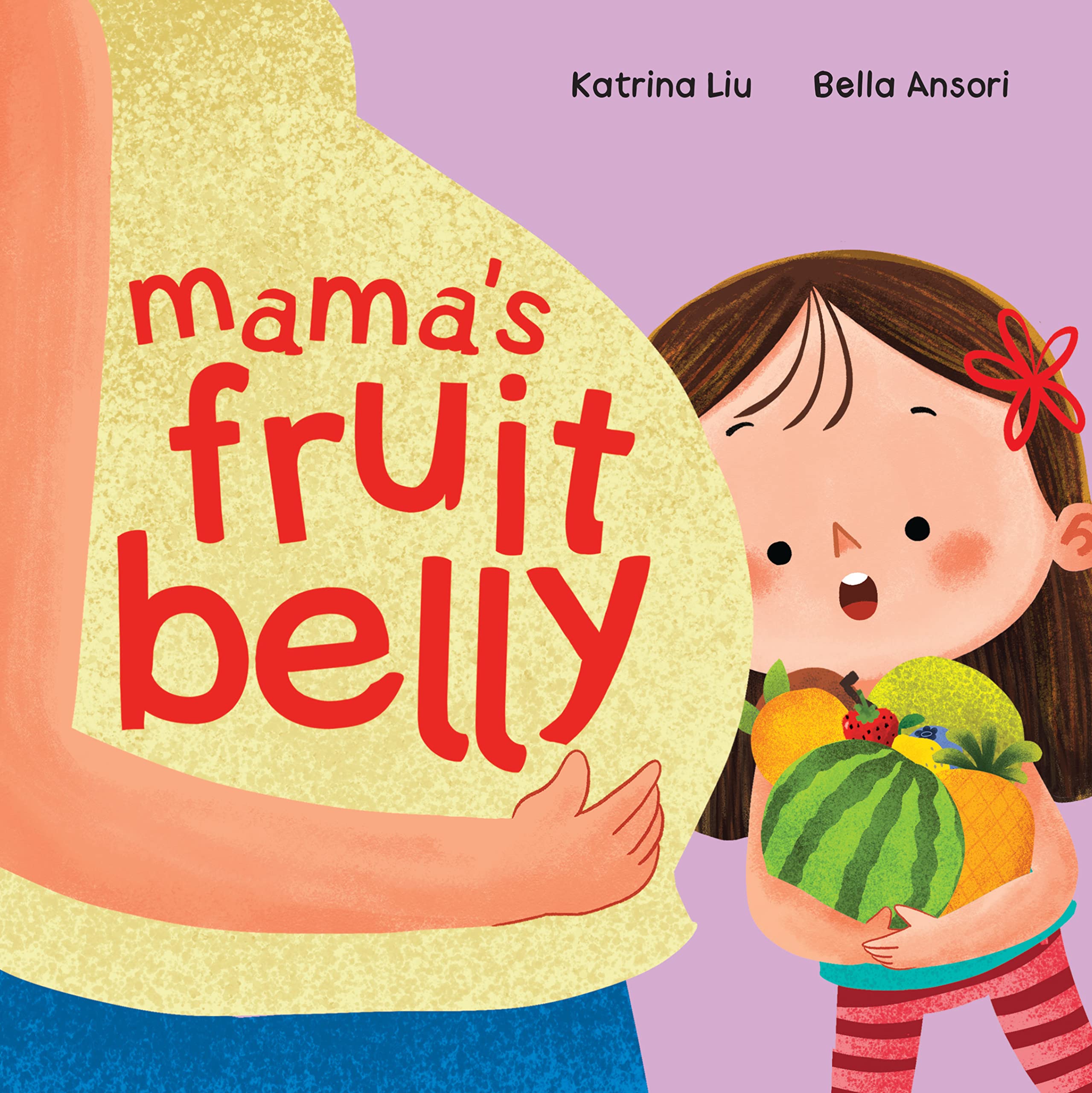 Mama's Fruit Belly - New Baby Sibling and Pregnancy Story for Big Sister: Pregnancy and New Baby Anticipation Through the Eyes of a Child (Kindle Edition)