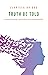 TRUTH BE TOLD: a novel of t...