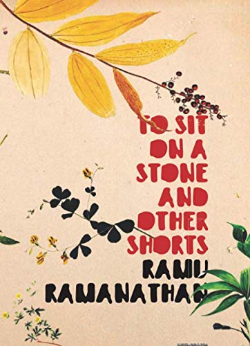 To Sit on a Stone and Other Shorts