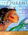 Ten Queens: Portraits of Women of Power Ten Queens: Portraits of Women of Power