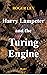 Harry Lampeter and the Turing Engine (Harry Lampeter and the Return to Steam #3)