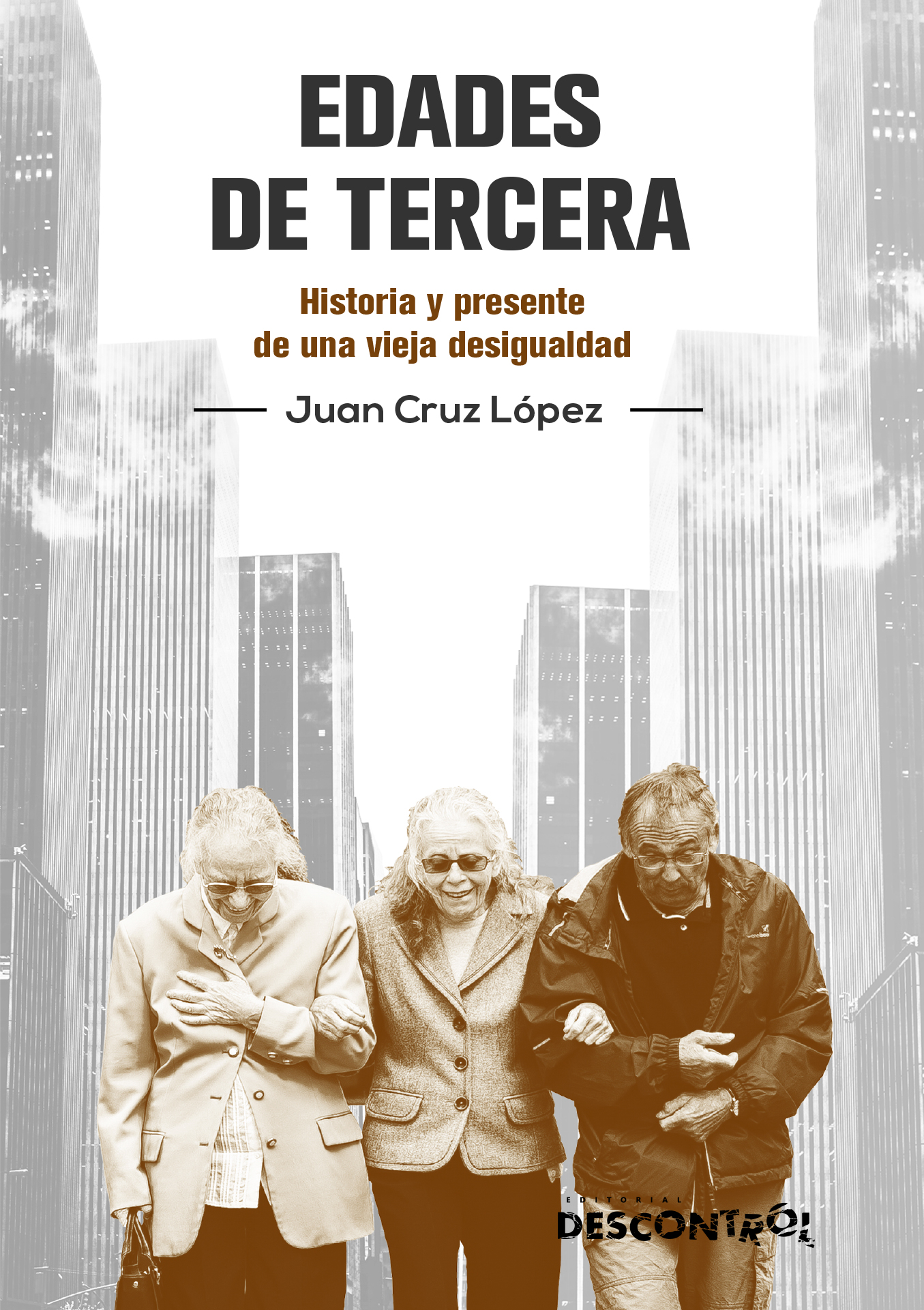 Edades de tercera. Historia y presente de una vieja desigualdad