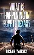What Is Happening in Egypt, Texas?