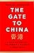 THE GATE TO CHINA by Michael  Sheridan