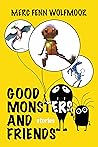 Good Monsters And...