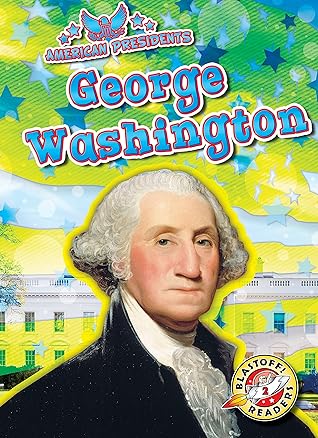 George Washington (American Presidents: Balstoff! Readers, Level 2)