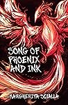 Song of Phoenix and Ink by Margherita Scialla Song of Phoenix and Ink by Margherita Scialla