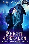 Knight Forsaken (Black Veil University #3)
