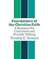 Foundations of the Christian Faith: A Resource for Catechesis and Disciple-Making