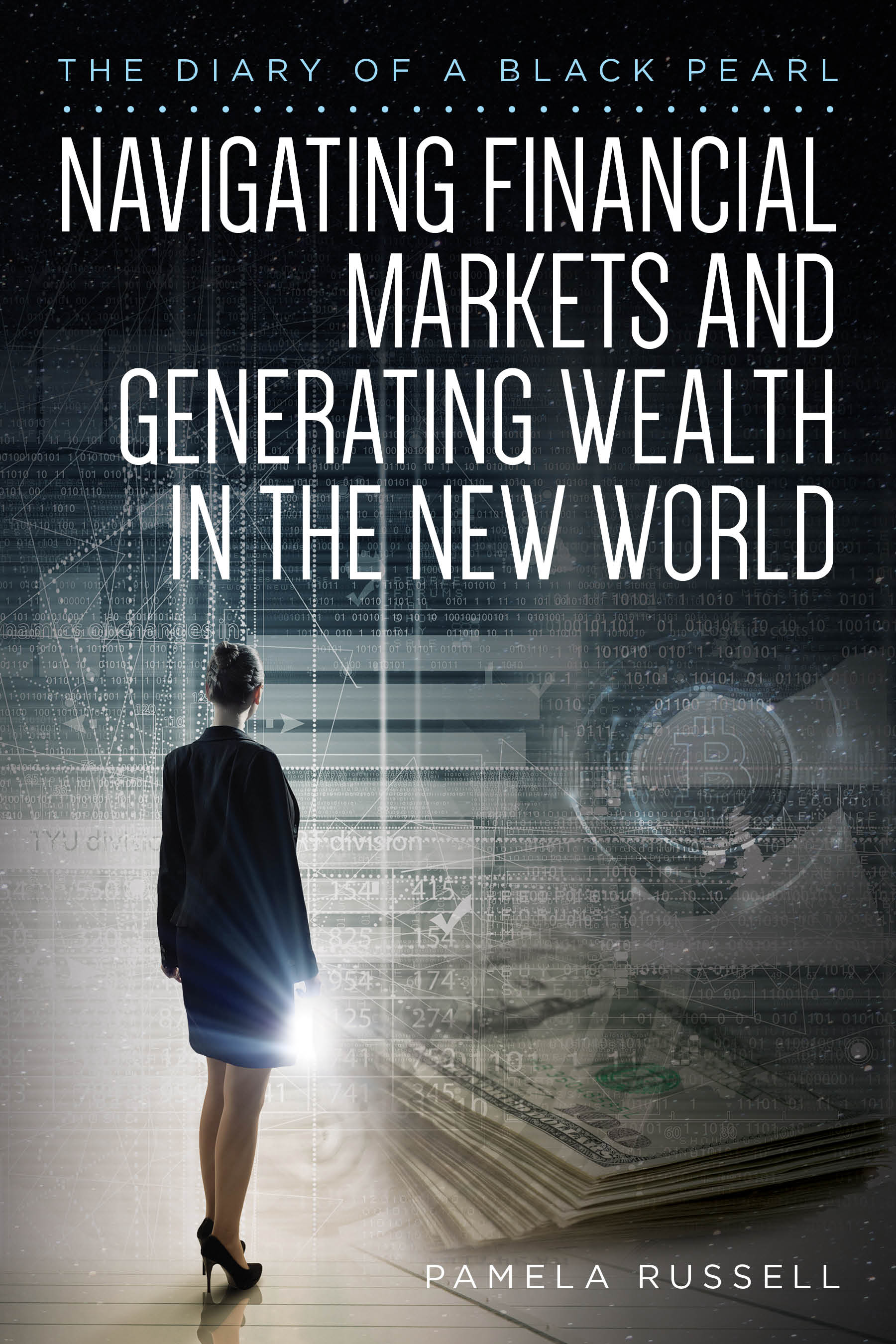 The Diary of a Black Pearl: Navigating Financial Markets and Generating Wealth in the New World