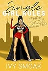 Single Girl Rules #ThreeHeadedMonster by Ivy Smoak