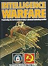 Intelligence Warfare: Penetrating the Secret World of Today's Advanced Technology Conflict