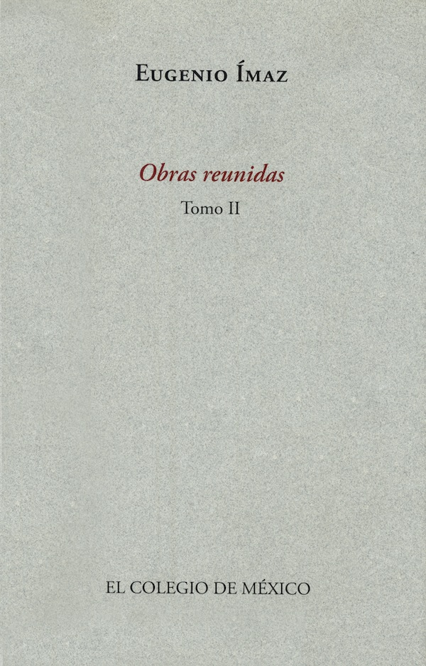 Eugenio Ímaz: Obras reunidas, Tomo I: ensayos y notas / Tomo II: sobre Dilthey y la psicología