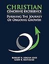 Christian Coaching Excellence: Pursuing the Journey of Ongoing Growth