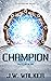 Champion by J.W. Walker