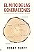 El mito de las generaciones by Robert Duffy
