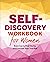 Self-Discovery Workbook for Women by Ashley Reynolds